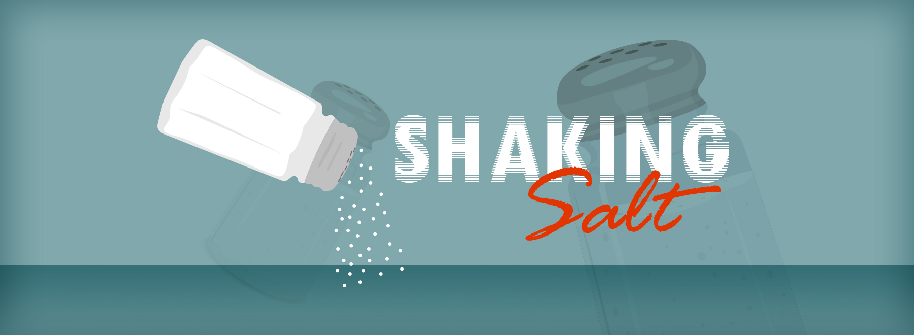 Graphic of salt shaker with the text Shaking Salt